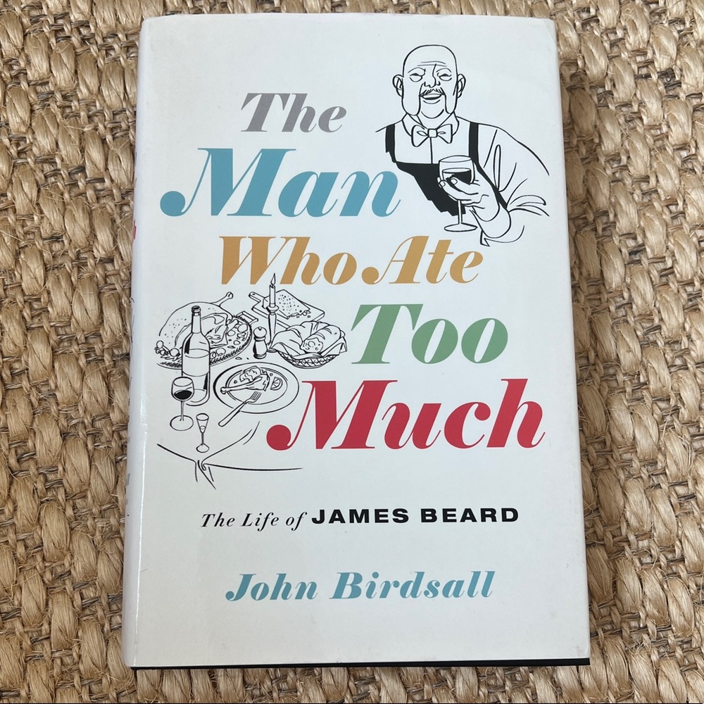 The Man Who Ate Too Much:The Life of James Beard
Book by John Birdsall HARDCOVER